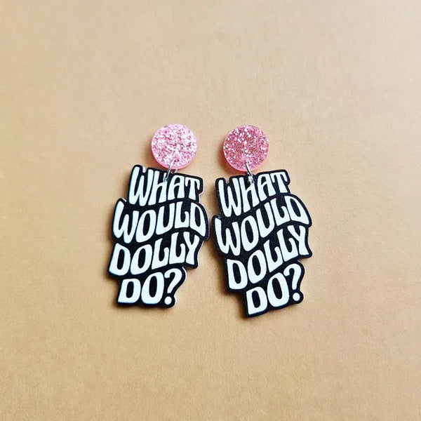 What Would Dolly Do Earrings