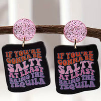 If You're Gonna Be Salty Earrings